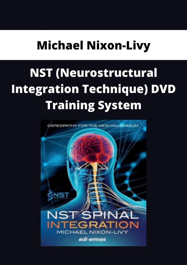 Michael Nixon-livy – Nst (neurostructural Integration Technique) Dvd Training System