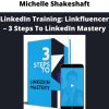 Michelle Shakeshaft – Linkedin Training: Linkfluencer – 3 Steps To Linkedin Mastery