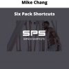 Mike Chang – Six Pack Shortcuts