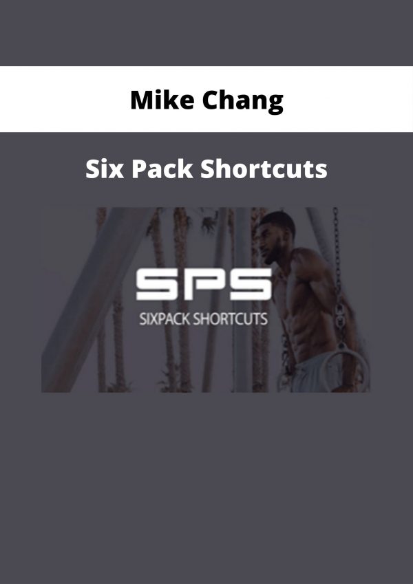 Mike Chang – Six Pack Shortcuts
