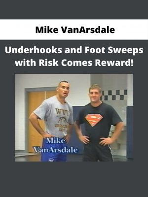 Mike Vanarsdale – Underhooks And Foot Sweeps With Risk Comes Reward!