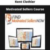Motivated Sellers Course By Kent Clothier