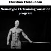 Neurotype 2a Training Variation Program By Christian Thibaudeau