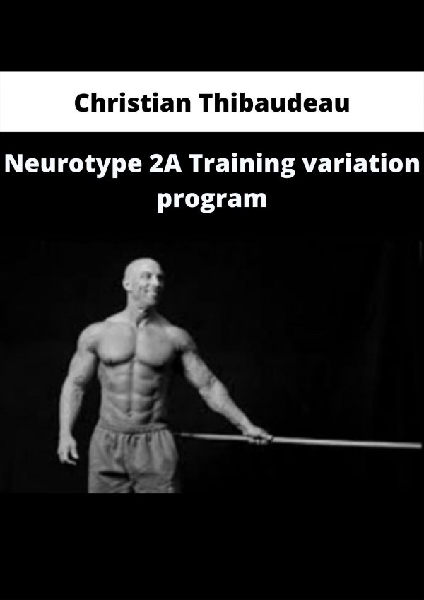 Neurotype 2a Training Variation Program By Christian Thibaudeau