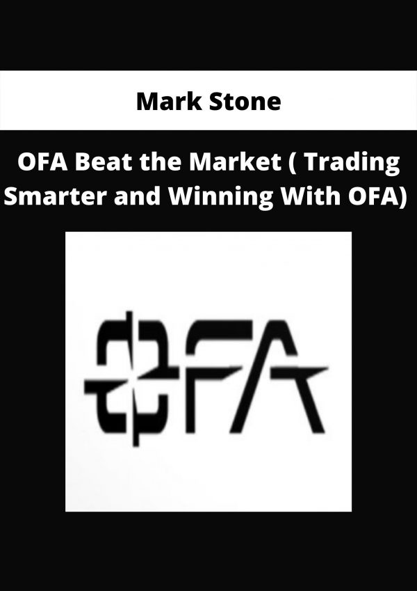 Ofa Beat The Market ( Trading Smarter And Winning With Ofa) From Mark Stone