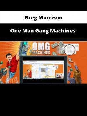 One Man Gang Machines By Greg Morrison