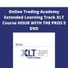 Online Trading Academy Extended Learning Track Xlt Course Hour With The Pros 5 Dvd