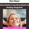 Overwhelm-crazy-busy Buster & Healing Integrator By Elma Mayer