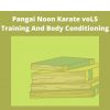 Pangai Noon Karate Vol5 Training And Body Conditioning