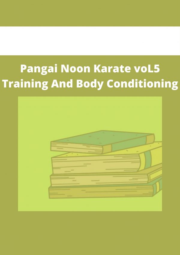 Pangai Noon Karate Vol5 Training And Body Conditioning