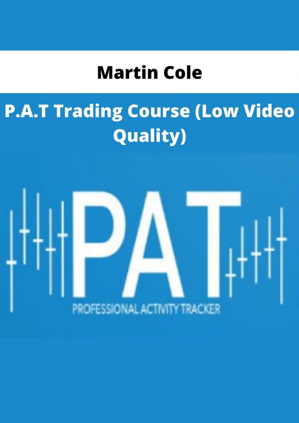 P.a.t Trading Course (low Video Quality) By Martin Cole