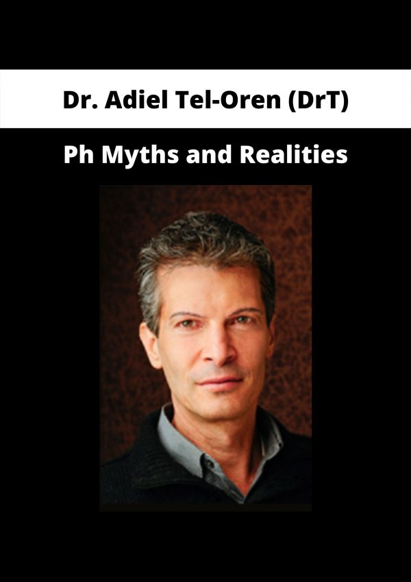 Ph Myths And Realities By Dr. Adiel Tel-oren (drt)