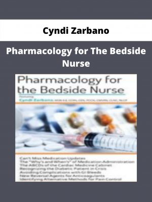 Pharmacology For The Bedside Nurse From Cyndi Zarbano