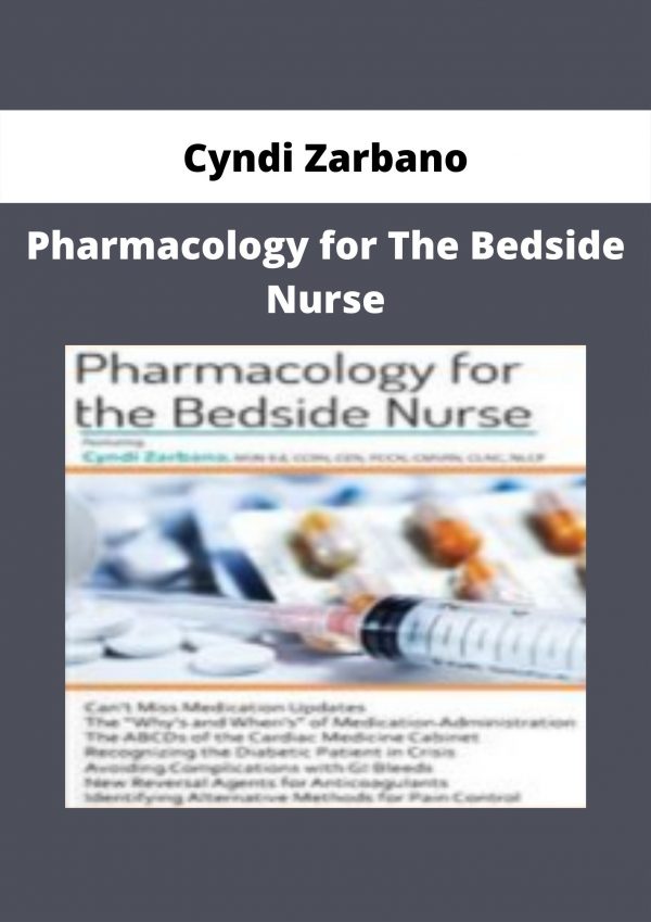 Pharmacology For The Bedside Nurse From Cyndi Zarbano