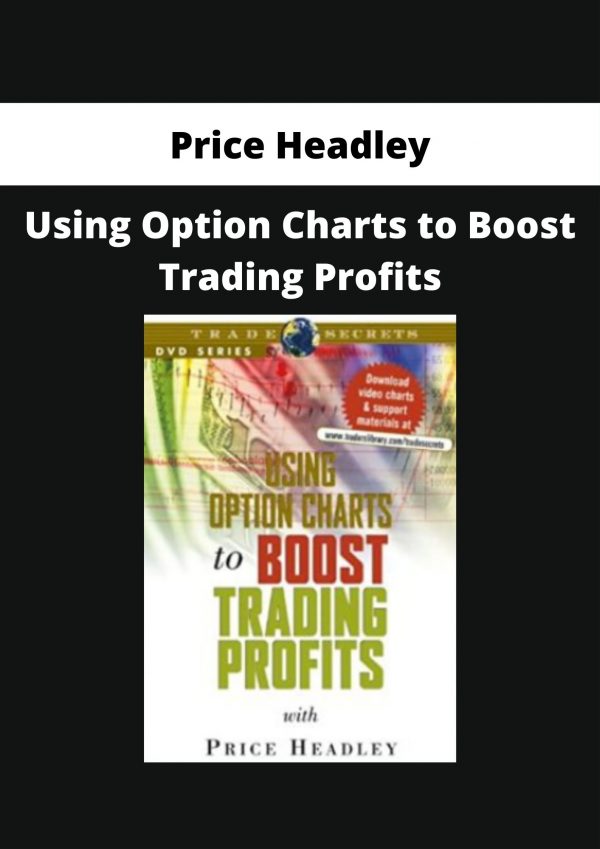 Price Headley – Using Option Charts To Boost Trading Profits
