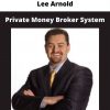 Private Money Broker System By Lee Arnold