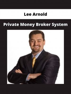 Private Money Broker System By Lee Arnold