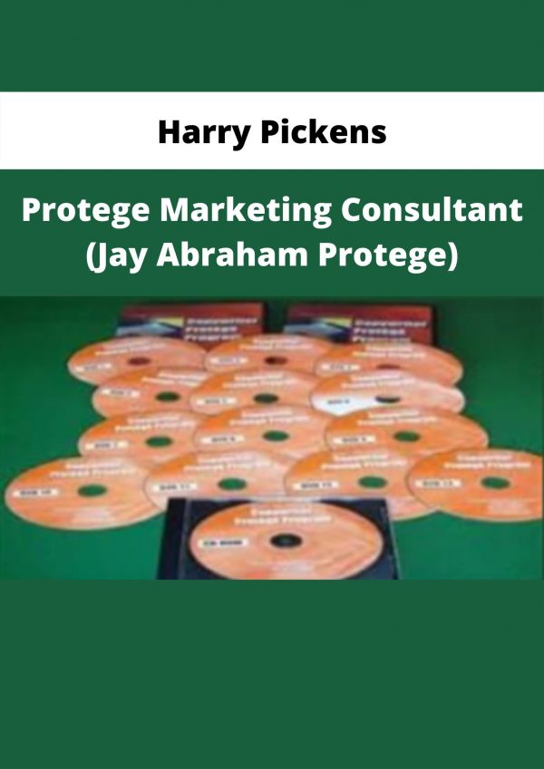 Protege Marketing Consultant (jay Abraham Protege) By Harry Pickens