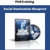 Puatraining – Social Domination Blueprint