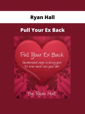 Pull Your Ex Back By Ryan Hall