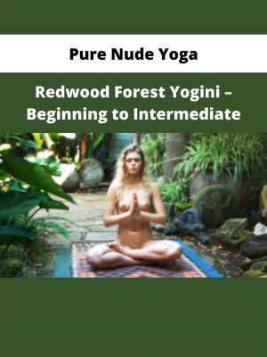 Pure Nude Yoga – Redwood Forest Yogini – Beginning To Intermediate