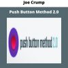 Push Button Method 2.0 By Joe Crump