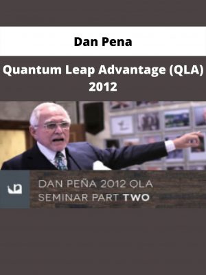 Quantum Leap Advantage (qla) 2012 By Dan Pena