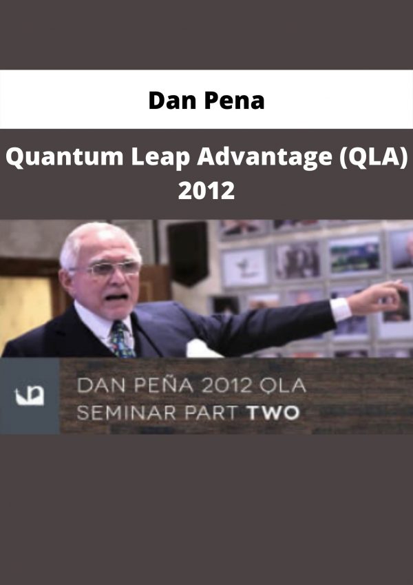 Quantum Leap Advantage (qla) 2012 By Dan Pena