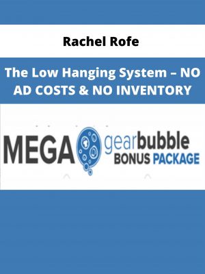 Rachel Rofe – The Low Hanging System – No Ad Costs & No Inventory