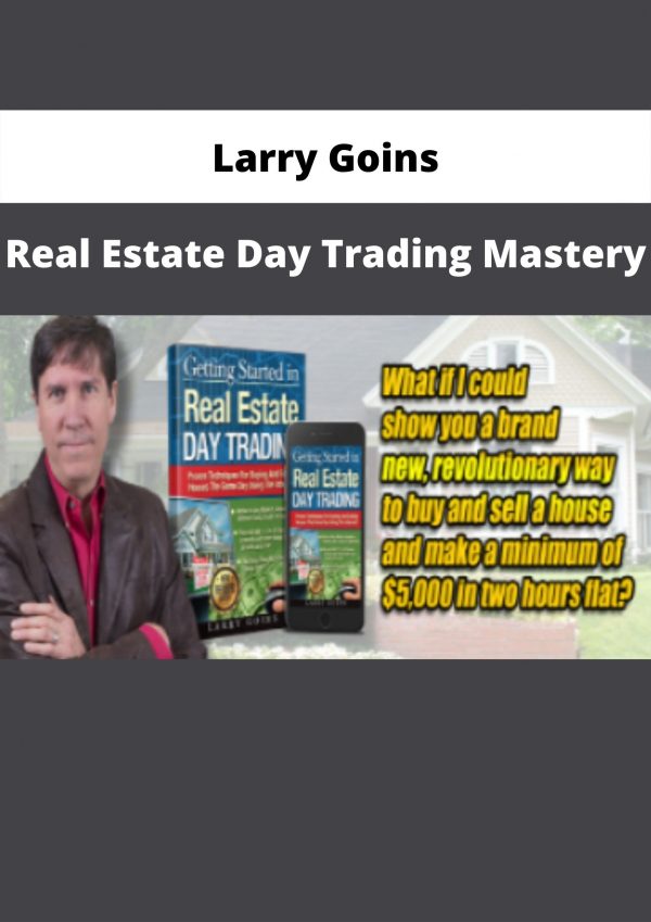 Real Estate Day Trading Mastery By Larry Goins