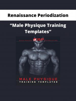 Renaissance Periodization – “male Physique Training Templates”