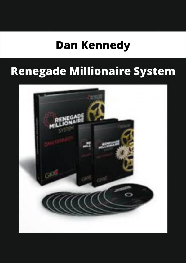 Renegade Millionaire System By Dan Kennedy