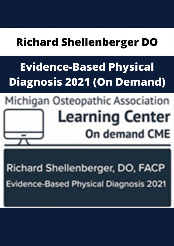 Richard Shellenberger Do – Evidence-based Physical Diagnosis 2021 (on Demand)