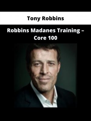 Robbins Madanes Training – Core 100 By Tony Robbins