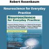 Robert Rosenbaum – Neuroscience For Everyday Practice