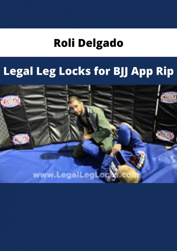 Roli Delgado – Legal Leg Locks For Bjj App Rip