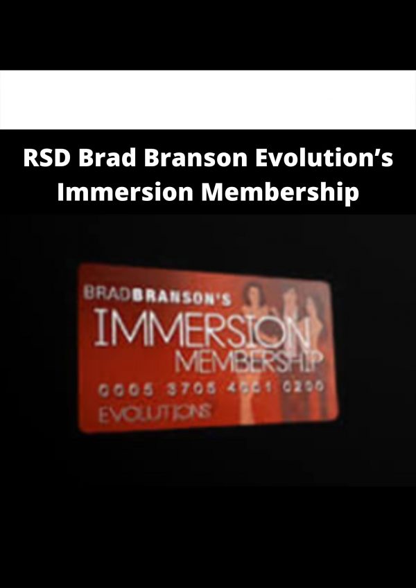 Rsd Brad Branson Evolution’s Immersion Membership