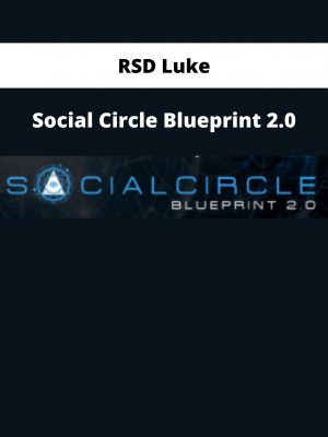 Rsd Luke – Social Circle Blueprint 2.0