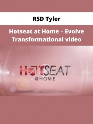 Rsd Tyler – Hotseat At Home – Evolve Transformational Video