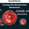 Russell Rosen – Turning This Moment Into Momentum