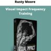 Rusty Moore – Visual Impact Frequency Training