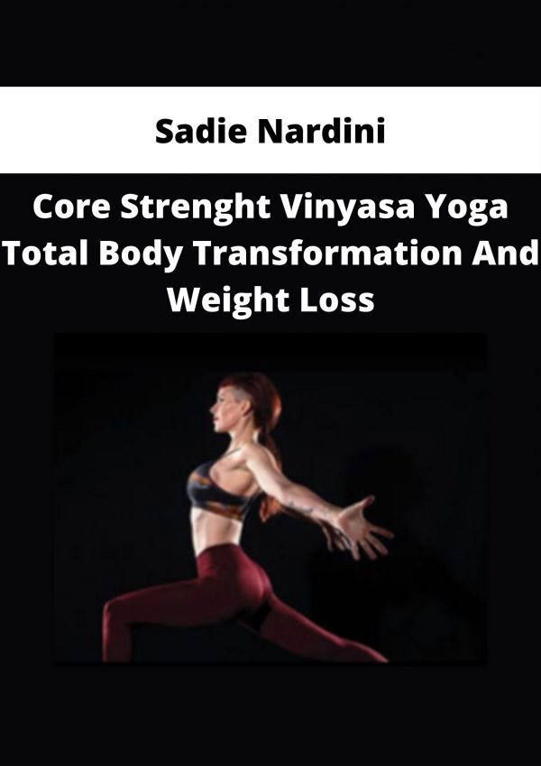 Sadie Nardini – Core Strenght Vinyasa Yoga Total Body Transformation And Weight Loss