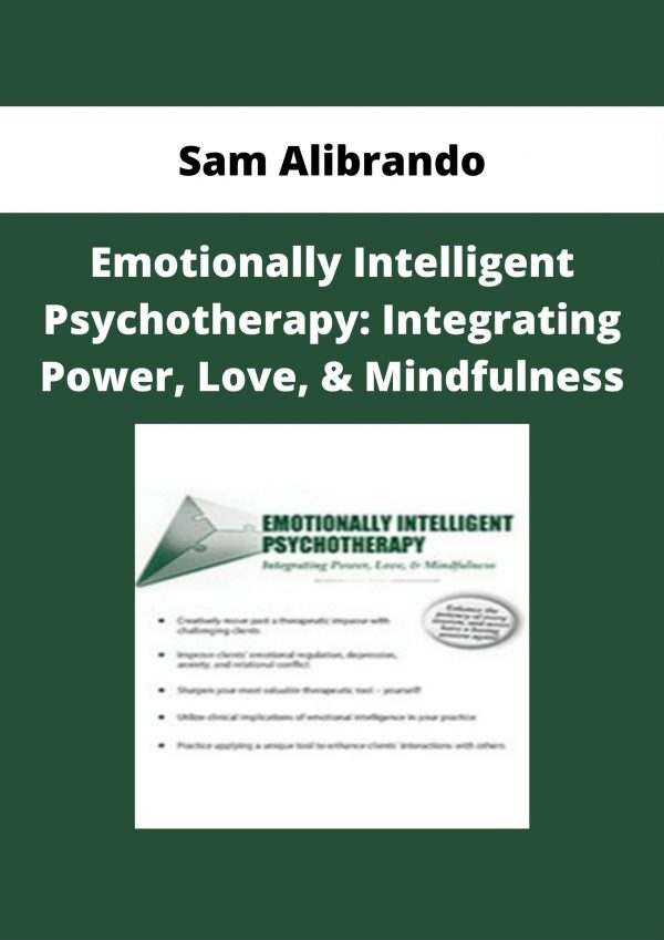 Sam Alibrando – Emotionally Intelligent Psychotherapy: Integrating Power, Love, & Mindfulness