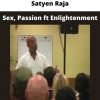 Satyen Raja – Sex, Passion Ft Enlightenment