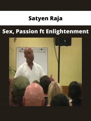 Satyen Raja – Sex, Passion Ft Enlightenment