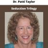 Seduction Trilogy By Dr. Patti Taylor