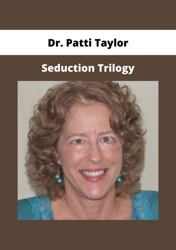 Seduction Trilogy By Dr. Patti Taylor