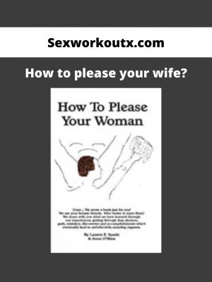 Sexworkoutx.com – How To Please Your Wife?