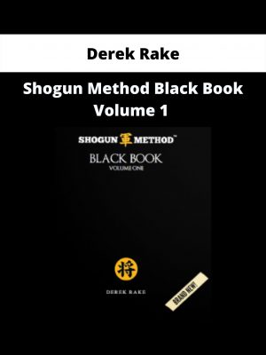 Shogun Method Black Book Volume 1 By Derek Rake