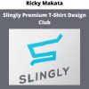 Slingly Premium T-shirt Design Club By Ricky Makata